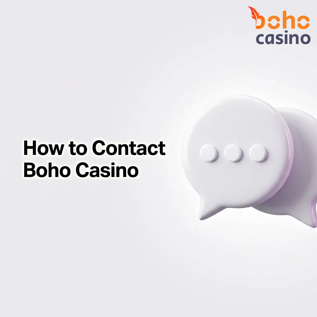 Boho Casino customer support contact options including live chat, email, and FAQ section available 24/7